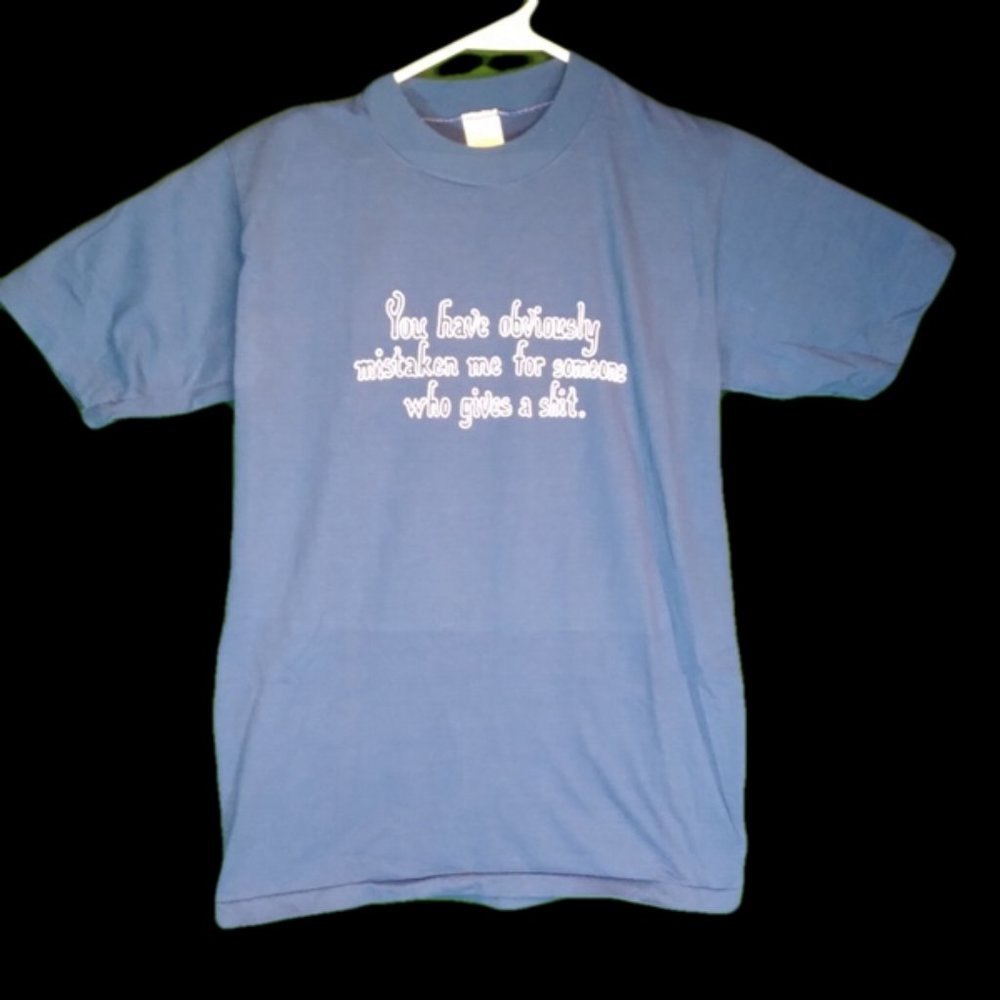 You Have Mistaken Me for Someone Who Gives a Sh** Springfoot Blue Tee M Vtg